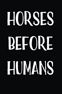 Horses Before Humans: Blank Lined Journal (Paperback)