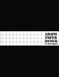 Graph Paper Journal: 1/2 Inch Squares Graph Paper Template - Large Print 8.5x11 100 Pages - Blank Quad Ruled - Softback (Composition Books) (Paperback)