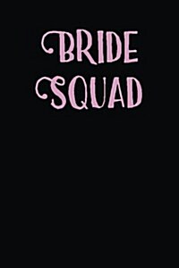 Bride Squad: Blank Lined Journal (Paperback)