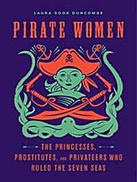 Pirate Women: The Princesses, Prostitutes, and Privateers Who Ruled the Seven Seas (MP3 CD)