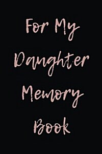 For My Daughter Memory Book: Blank Lined Journal (Paperback)