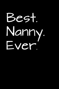 Best Nanny Ever: Blank Lined Journal (Paperback)