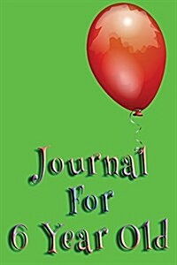Journal for 6 Year Old: Blank Journal Notebook to Write in (Paperback)