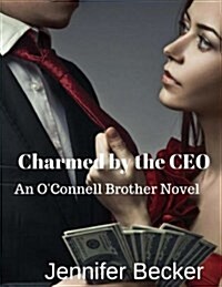 Charmed by the CEO: An OConnell Brother Novel (Paperback)