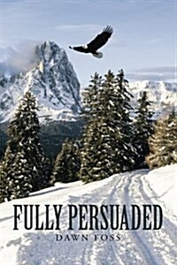 Fully Persuaded (Paperback)