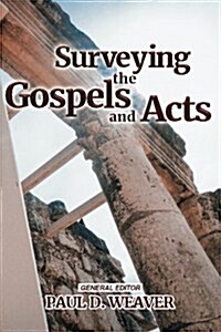 Surveying the Gospels and Acts (Paperback)