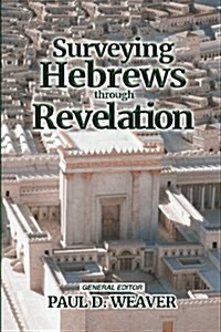 Surveying Hebrews-Revelation (Paperback)