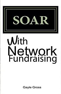 Soar with Network Fundraising (Paperback)