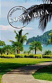 Traveling to Costa Rica: Blank Vacation Planner & Organizer (Paperback)