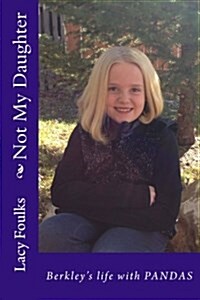 Not My Daughter: Berkleys Life with Pandas (Paperback)