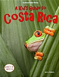 A Kids Guide to Costa Rica (Paperback)