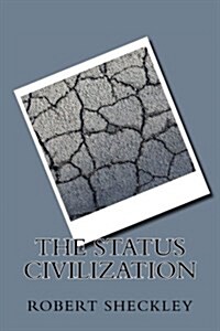 The Status Civilization (Paperback)