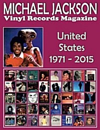 Michael Jackson - Vinyl Records Magazine - United States (1971 - 2015): Full Color Discography (Paperback)