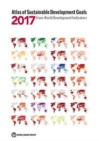 Atlas of sustainable development goals 2017 : from world development indicators