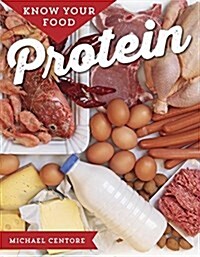 Know Your Food: Protein (Hardcover)