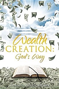 Wealth Creation: Gods Way (Paperback)