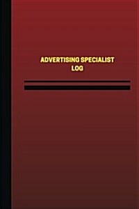 Advertising Specialist Log (Logbook, Journal - 124 Pages, 6 X 9 Inches): Advertising Specialist Logbook (Red Cover, Medium) (Paperback)