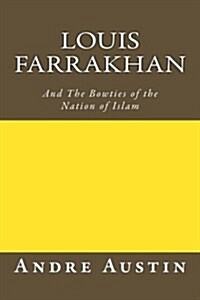 Louis Farrakhan: And the Bow-Ties of the Noi (Paperback)
