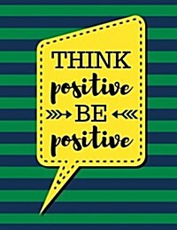 Think Positive Be Positive: Forest Green Stripes - 100 Pages - Blank Page Lined Journal Notebook (Paperback)