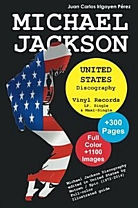 Michael Jackson - United States Discography - Vinyl Records (1971-2015): Full Color Discography Edited in United Stated by Motown and Epic (Paperback)