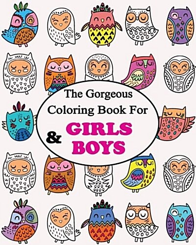 The Gorgeous Colouring Book for Girls & Boys: Relaxing Colouring Book (Paperback)