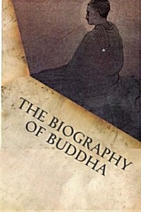 The Biography of Buddha (Paperback)