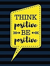 Think Positive Be Positive: Black Stripes - 100 Pages - Blank Page Lined Journal Notebook (Paperback)