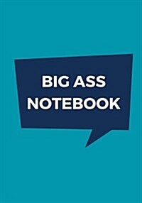 Big Ass Notebook: 500 Pages, Extra Large Notebook, Journal, Diary, Ruled, Shaded Turquoise, Soft Cover (7 X 10) (Paperback)