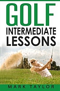 Golf: Intermediate Lessons (Paperback)
