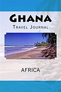 Ghana: Travel Journal (Paperback)