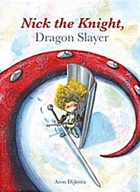 Nick the Knight, Dragon Slayer (Hardcover)
