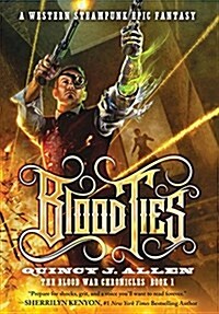 Blood Ties: Book 1 of the Blood War Chronicles (Hardcover, Hard Cover)