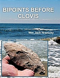 Bipoints Before Clovis: Trans-Oceanic Migrations and Settlement of Prehistoric Americas (Hardcover)