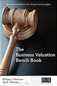 The Business Valuation Bench Book (Hardcover)