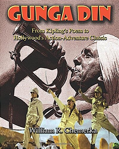 Gunga Din: From Kiplings Poem to Hollywoods Action-Adventure Classic (Paperback)