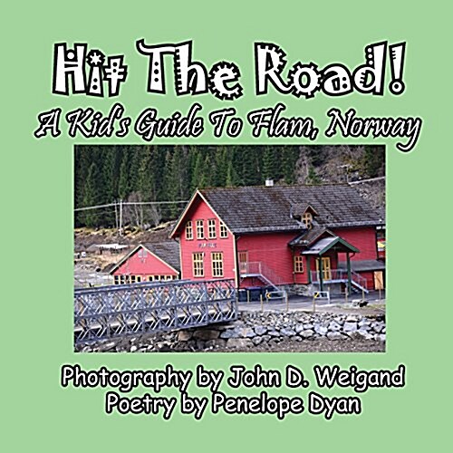 Hit the Road! a Kids Guide to Flam, Norway (Paperback)