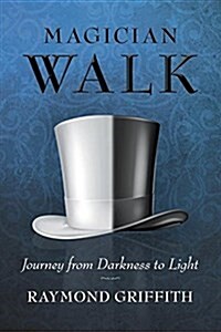 Magician Walk: Journey from Darkness to Light (Paperback)