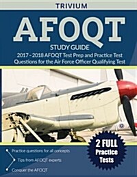 Afoqt Study Guide 2017-2018: Afoqt Test Prep and Practice Test Questions for the Air Force Officer Qualifying Test (Paperback)