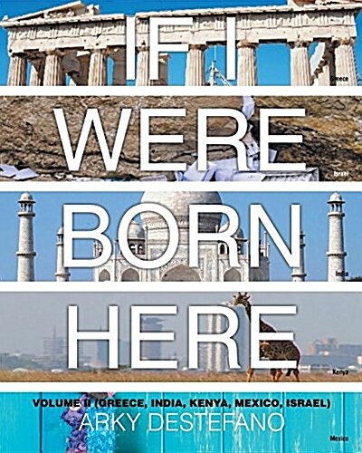 If I Were Born Here Volume II: (Greece, India, Kenya, Mexico, Israel) (Paperback)