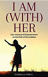 Goddess Power: Awakening the Wisdom of the Divine Feminine in Your Life (Feminine Energy Book, Women Empowerment, Sacred Woman, for F (Paperback)