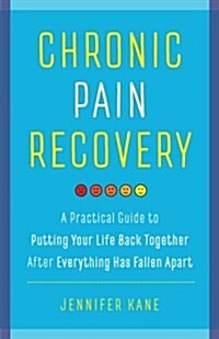 Chronic Pain Recovery (Paperback)