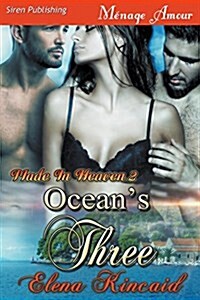 Oceans Three [Made in Heaven 2] (Siren Publishing Menage Amour) (Paperback)