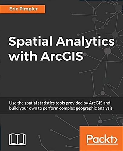 Spatial Analytics with Arcgis (Paperback)