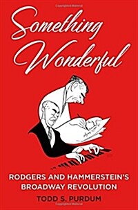 [중고] Something Wonderful: Rodgers and Hammersteins Broadway Revolution (Hardcover)