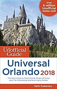 The Unofficial Guide to Universal Orlando 2018 (Paperback, 2018)