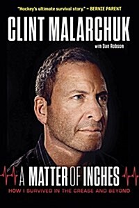 A Matter of Inches: How I Survived in the Crease and Beyond (Paperback)