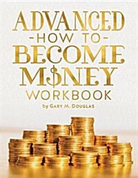 Advanced How to Become Money Workbook (Paperback)