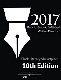 Black Authors & Published Writers Directory 2017: Black Literary Marketplace (Paperback)
