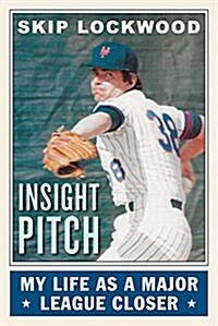 Insight Pitch: My Life as a Major League Closer (Hardcover)