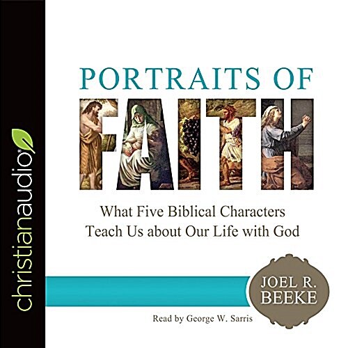 Portraits of Faith: What Five Biblical Characters Teach Us about Our Life with God (Audio CD)